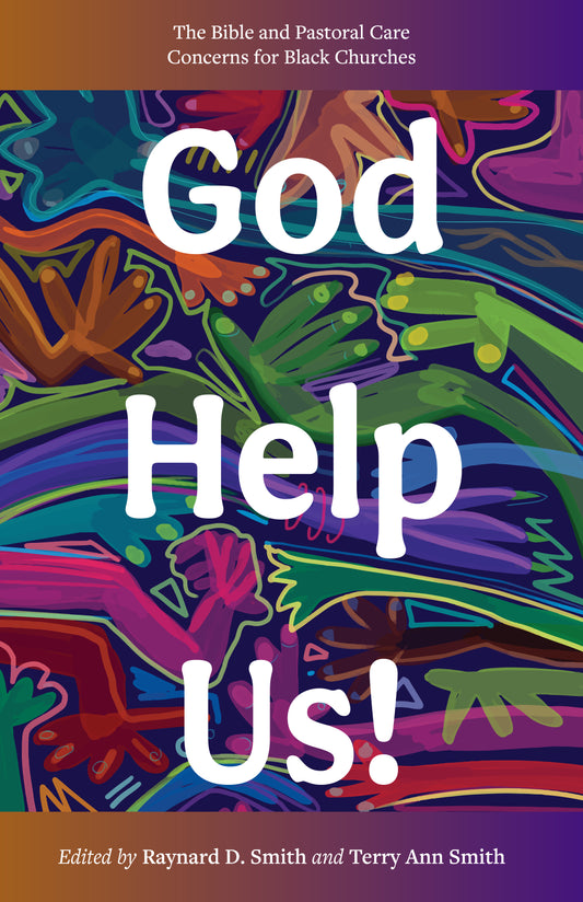 God Help Us! | The Bible and Pastoral Care Concerns for Black Churches