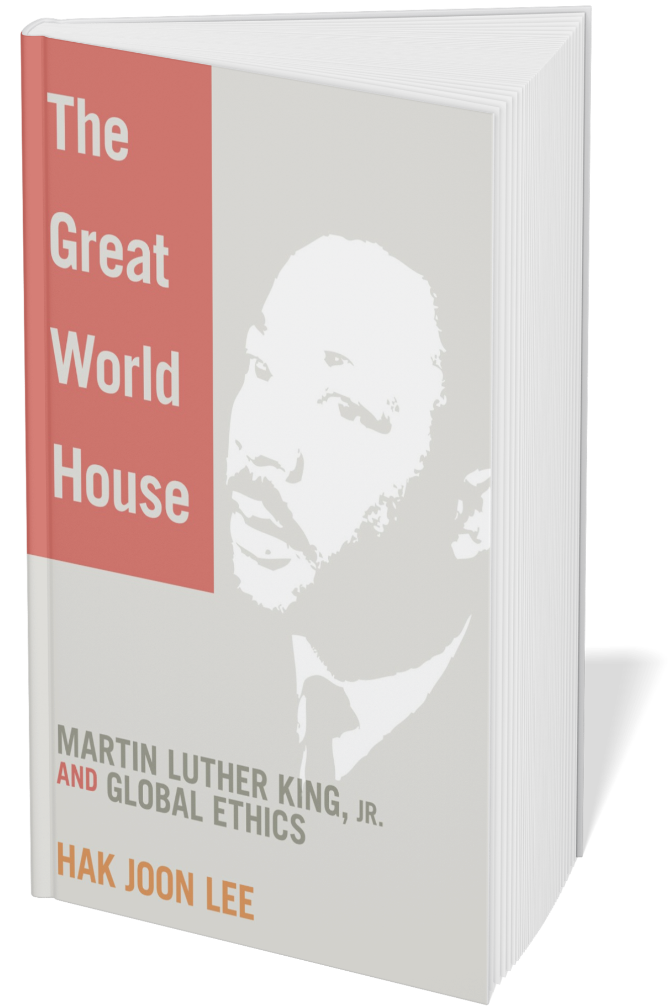 The Great World House | Martin Luther King, Jr. and Global Ethics (Lee)