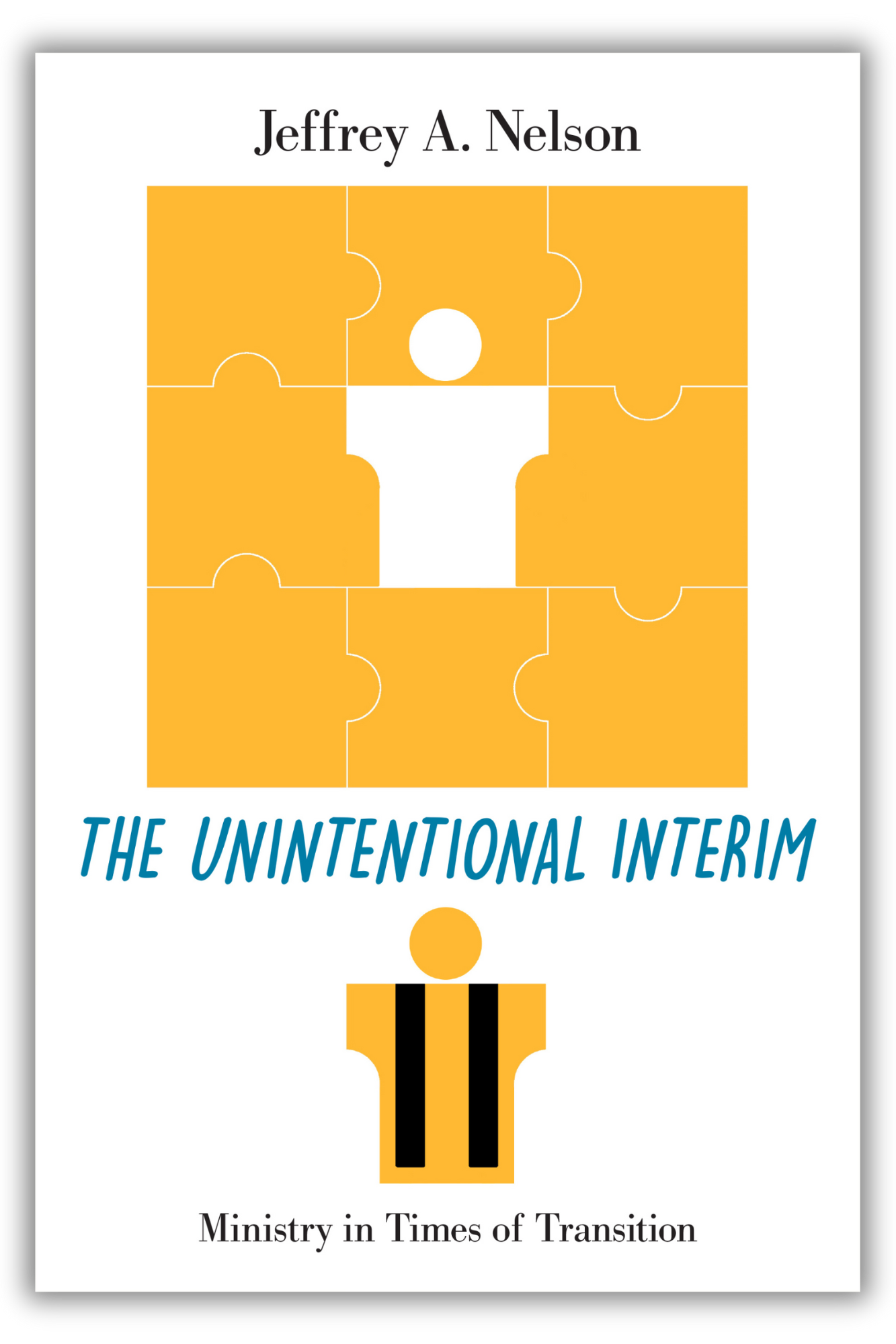 The Unintentional Interim | Ministry in Times of Transition (Nelson)