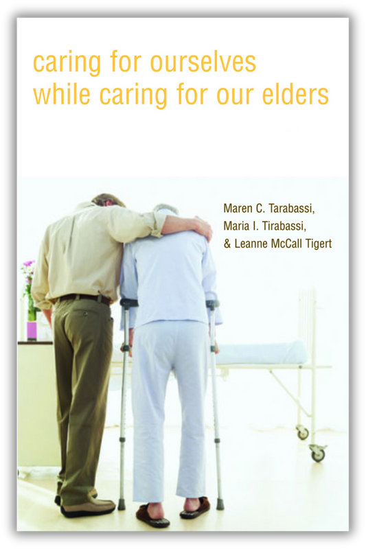 Caring For Ourselves While Caring For Our Elders (Tirabassi, Tirasbassi & Tigert)