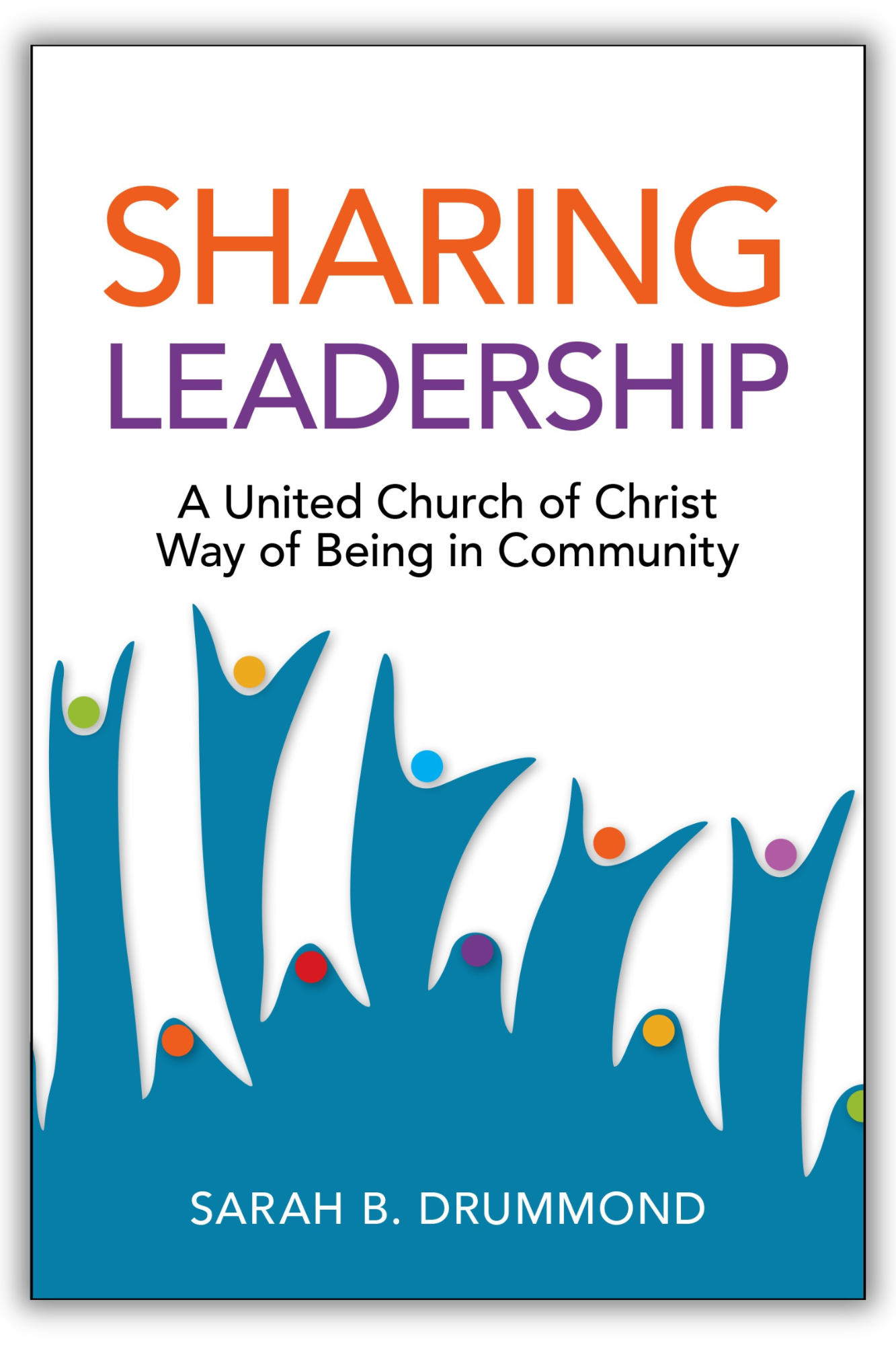 Sharing Leadership | A United Church of Christ Way of Being in Community (Drummond)
