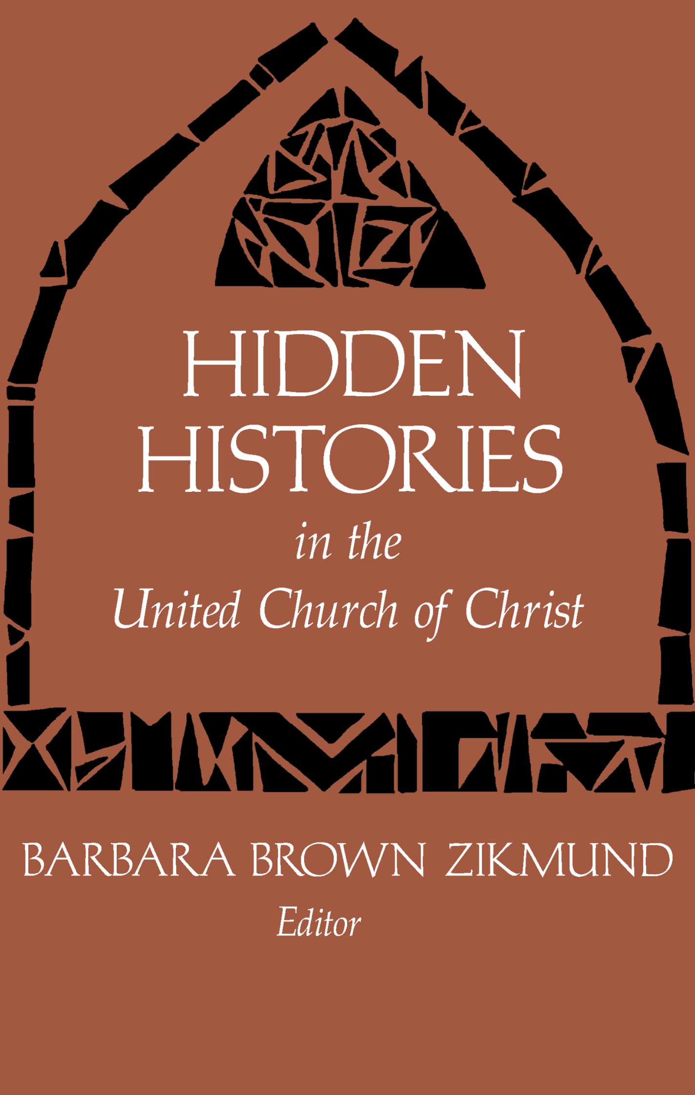 Hidden Histories in the United Church of Christ | Volume 1 (Zikmund, ed.)
