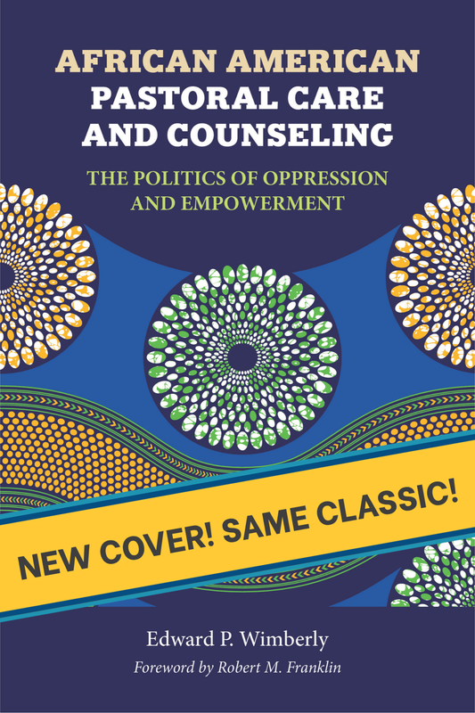 African American Pastoral Care and Counseling | The Politics of Oppression and Empowerment (Wimberly)