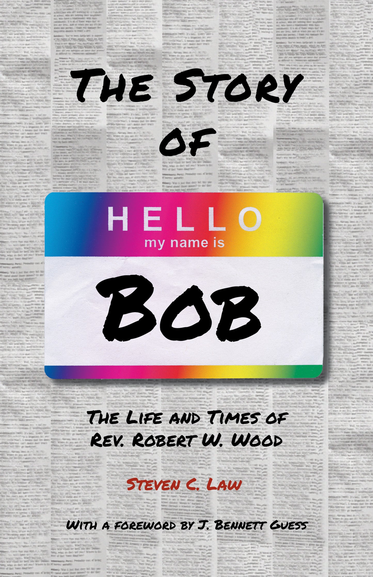 The Story of Bob | The Life and Times of Rev. Robert W. Wood (Law)
