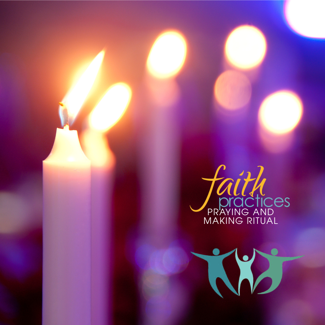 Faith Practices | Praying and Making Ritual (Downloadable PDFs)