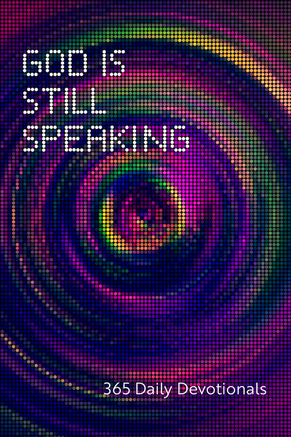 God Is Still Speaking | 365 Daily Devotionals (Second Edition)