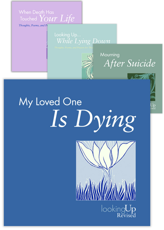My Loved One is Dying, Revised | Looking Up Series (Biegert)