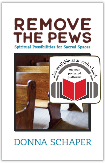 Remove the Pews | Spiritual Possibilities for Sacred Spaces (Schaper)