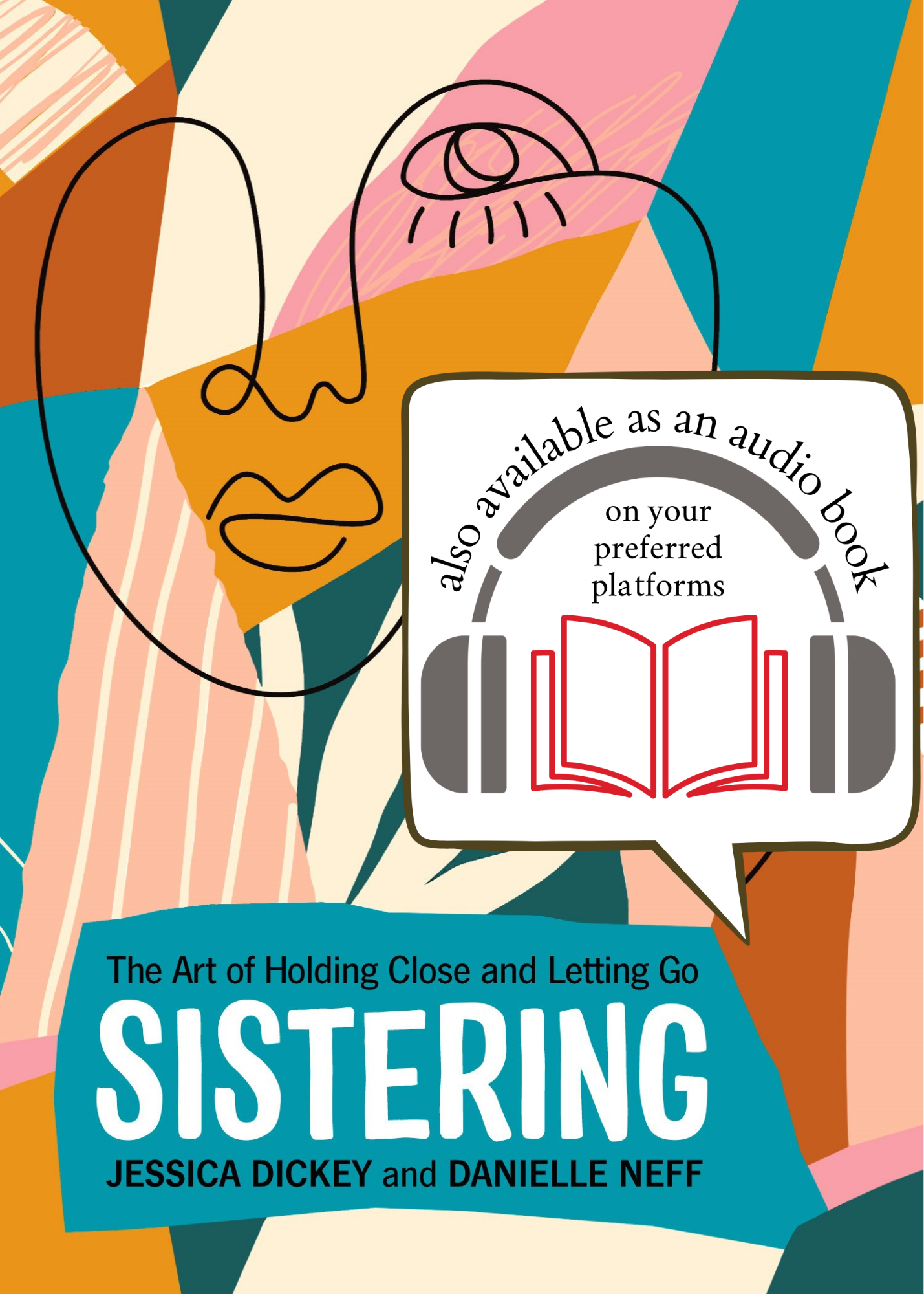 Sistering | The Art of Holding Close and Letting Go (Dickey and Neff)