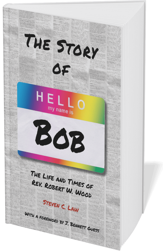 The Story of Bob | The Life and Times of Rev. Robert W. Wood (Law)