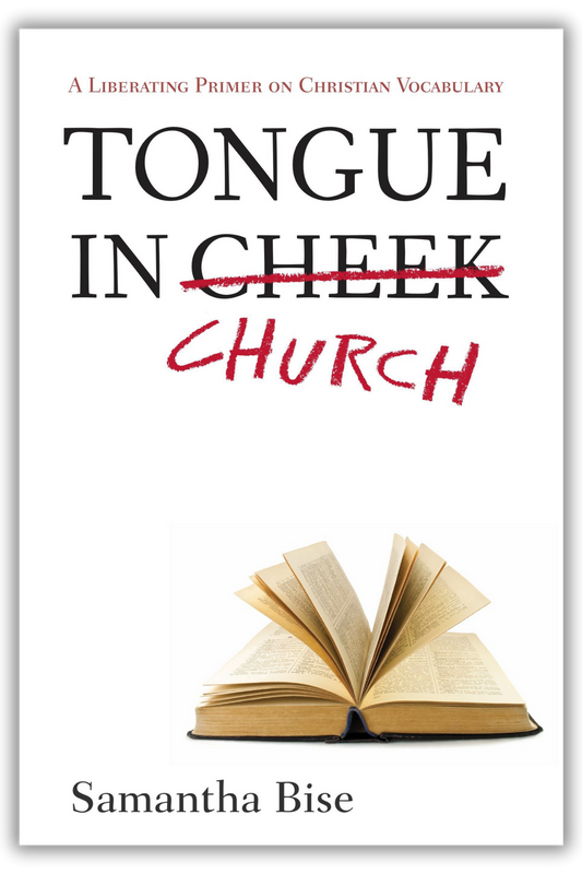 Tongue in Church | A Liberating Primer on Christian Vocabulary