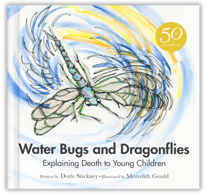 Water Bugs and Dragonflies | Explaining Death to Young Children [50th Anniversary Edition] (Stickney)