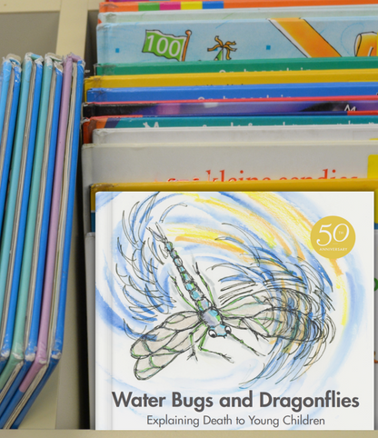 Water Bugs and Dragonflies | Explaining Death to Young Children [50th Anniversary Edition] (Stickney)
