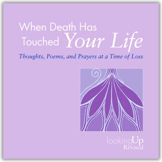 When Death Has Touched Your Life | Thoughts, Poems, and Prayers at a Time of Loss Looking Up Series, Revised (Biegert)