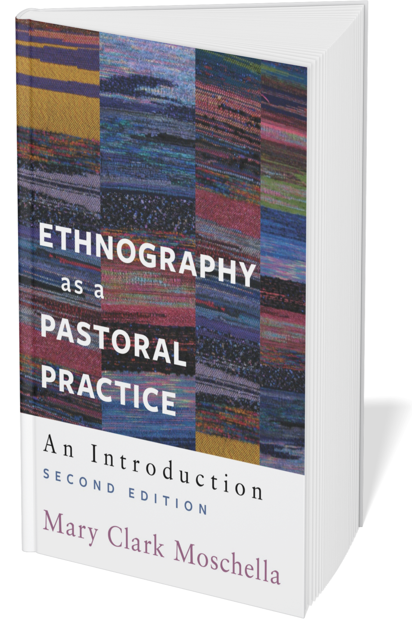 Ethnography as a Pastoral Practice, 2nd ed | An Introduction (Moschella)