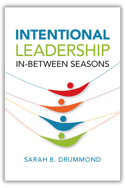 Intentional Leadership in between Seasons (Drummond)