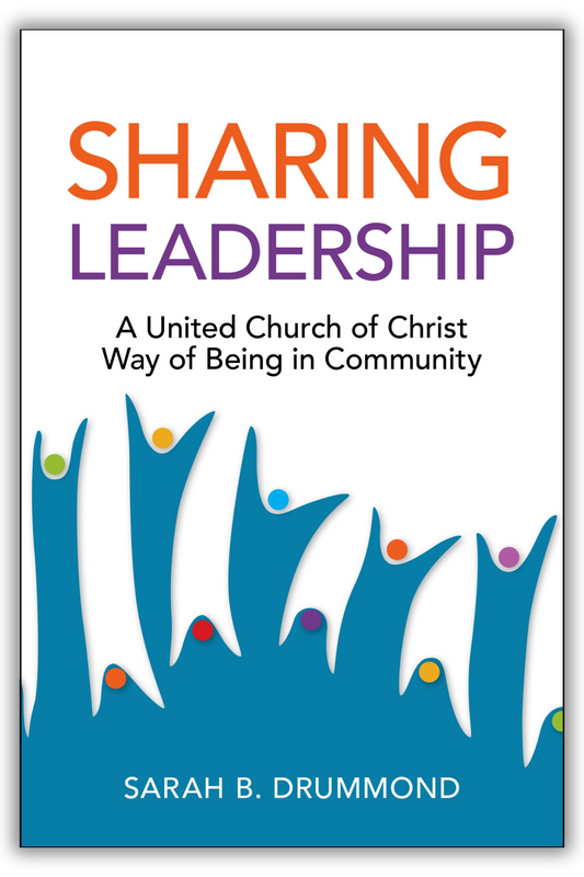 Sharing Leadership | A United Church of Christ Way of Being in Community (Drummond)